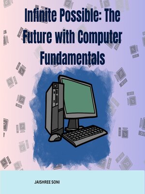 cover image of Infinite Possible the Future with Computer Fundamentals